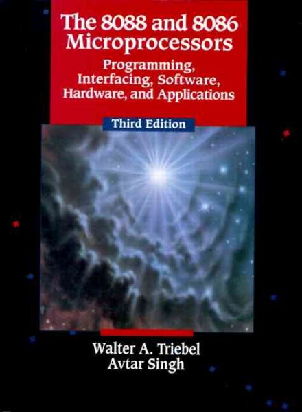 The 8088 and 8086 Microprocessors: Programming Interfacing, Software, Hardware, and Applications (3rd Edition) cover