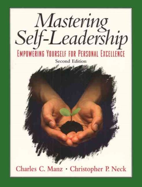 Mastering Self Leadership: Empowering Yourself for Personal Excellence (2nd Edition) cover