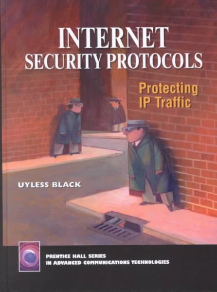 Internet Security Protocols: Protecting IP Traffic