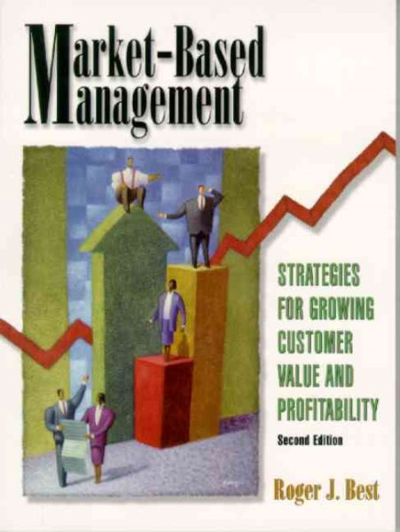Market-Based Management: Strategies for Growing Customer Value and Profitability (2nd Edition) cover