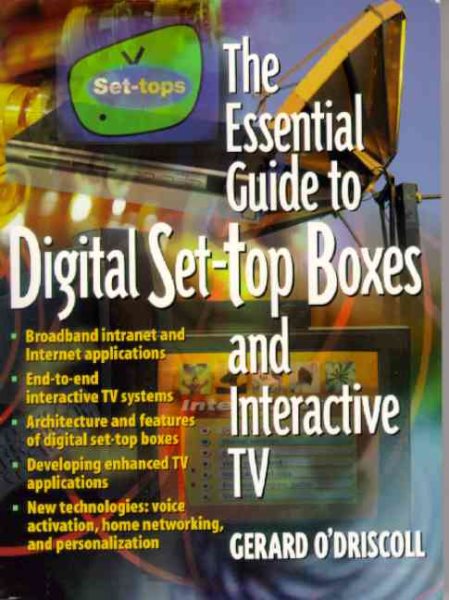 The Essential Guide to Digital Set-Top Boxes and Interactive TV