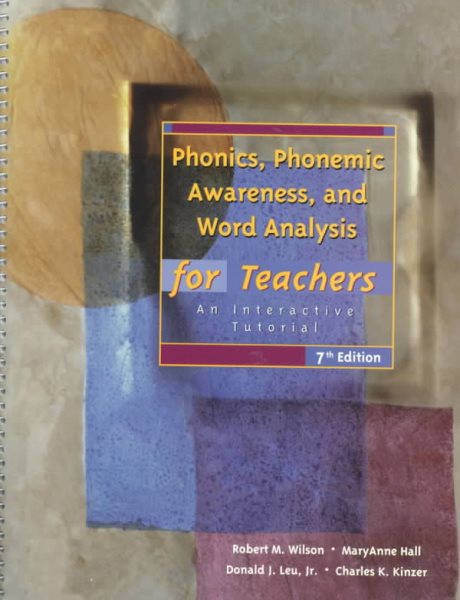 Phonics, Phonemic Awareness, and Word Analysis for Teachers: An Interactive Tutorial (7th Edition)
