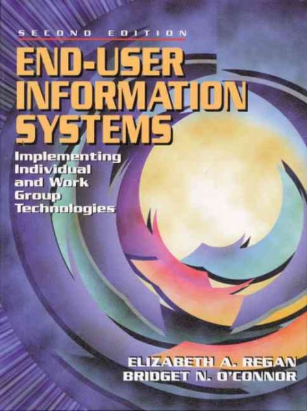 End-User Information Systems: Implementing Individual and Work Group Technologies (2nd Edition) cover