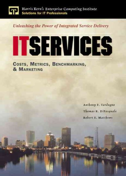 IT Services: Costs, Metrics, Benchmarking and Marketing cover
