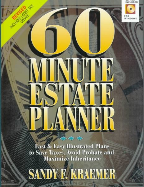 60 Minute Estate Planner: Fast & Easy Illustrated Plans to Save Taxes, Avoid Probate and Maximize Inheritance