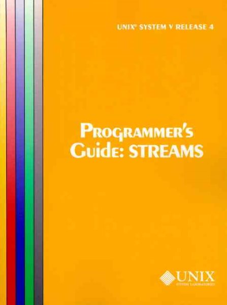 UNIX System V Release 4 Programmer's Guide Streams (Uniprocessor Version) (At&t Unix System V, Release 4. System Programmer's Series) cover