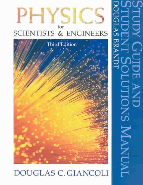 Physics for Scientists and Engineers (Study Guide and Student Solutions Manual)