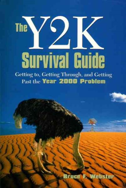 Y2K Survival Guide, The: Getting To, Getting Through, and Getting Past the Year 2000 Problem