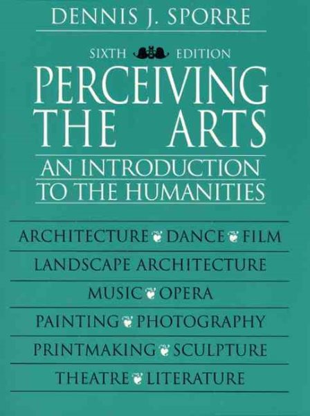 Perceiving the Arts: An Introduction to the Humanities (6th Edition) cover