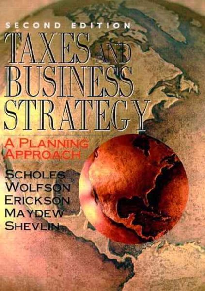 Taxes and Business Strategy: A Planning Approach (2nd Edition) cover