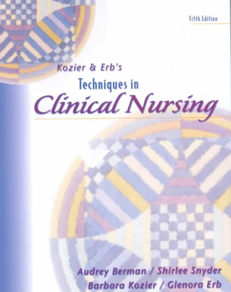 Kozier and Erb's Techniques in Clinical Nursing: Basic to Intermediate Skills, Fifth Edition cover