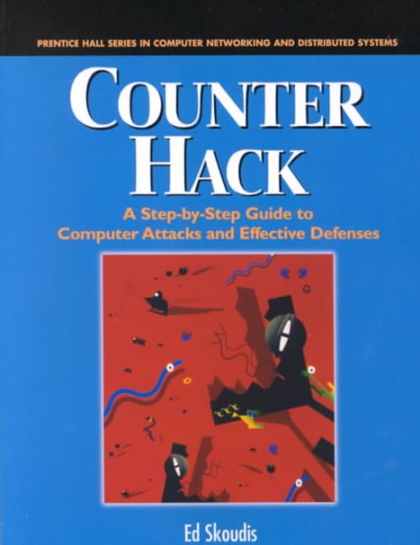 Counter Hack: A Step-by-Step Guide to Computer Attacks and Effective Defenses (The Radia Perlman Series in Computer Networking and Security) cover