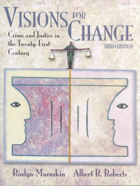 Visions for Change: Crime and Justice in the 21st Century (3rd Edition) cover