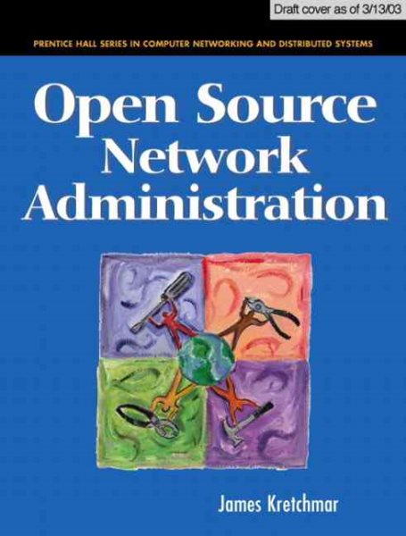 Open Source Network Administration (Prentice Hall Series in Computer Networking and Distributed Systems) cover