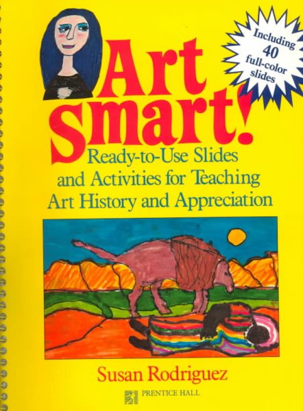 Art Smart!: Ready-To-Use Slides and Activities for Teaching Art History and Appreciation cover