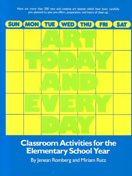 Art Today and Everyday: Classroom Activities for the Elementary School Year cover