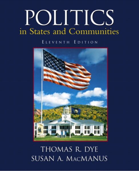 Politics in States and Communities (11th Edition)