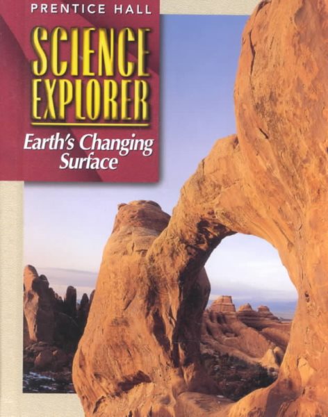 SCIENCE EXPLORER 2E EARTH'S CHANGING SURFACE STUDENT EDITION 2002C (Prentice Hall Science Explorer) cover