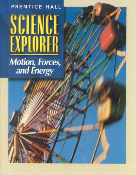 SCIENCE EXPLORER 2E MOTION, FORCES & ENERGY STUDENT EDITION 2002C cover