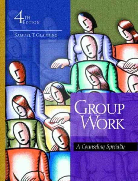 Group Work: A Counseling Specialty (4th Edition) cover