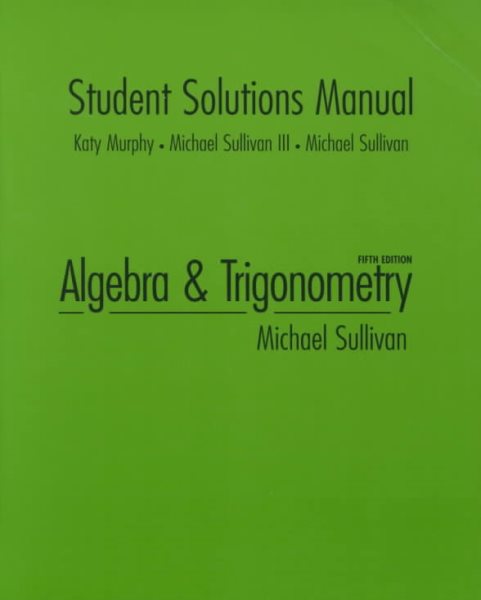 Student Solutions Manual for Algebra and Trigonometry