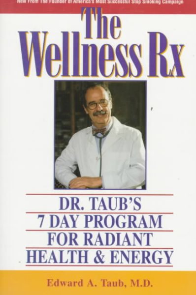 The Wellness Rx: Dr. Taub's 7 Day Program for Radiant Health & Energy cover