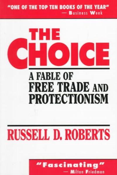Choice, The: A Fable of Free Trade and Protectionism cover
