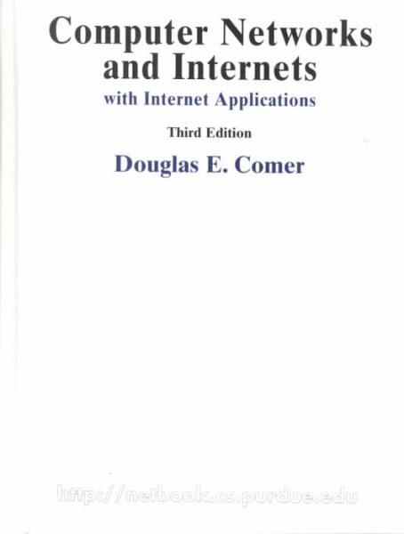 Computer Networks and Internets, with Internet Applications (3rd Edition) cover