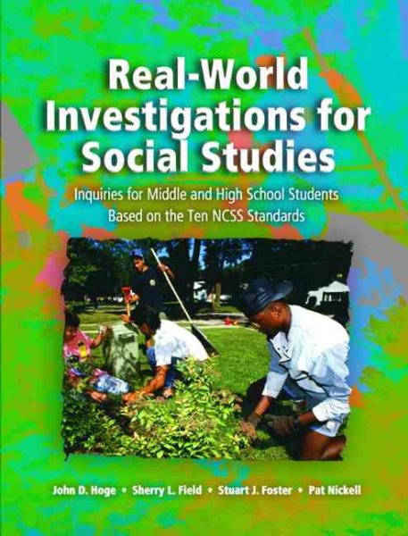 Real-World Investigations for Social Studies: Inquiries for Middle and High School Students Based on the Ten NCSS Standards cover