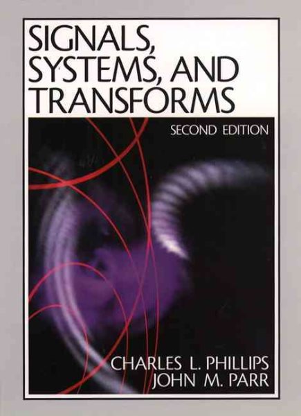Signals, Systems and Transforms (2nd Edition) cover