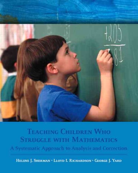 Teaching Children Who Struggle with Mathematics: A Systematic Approach to Analysis and Correction