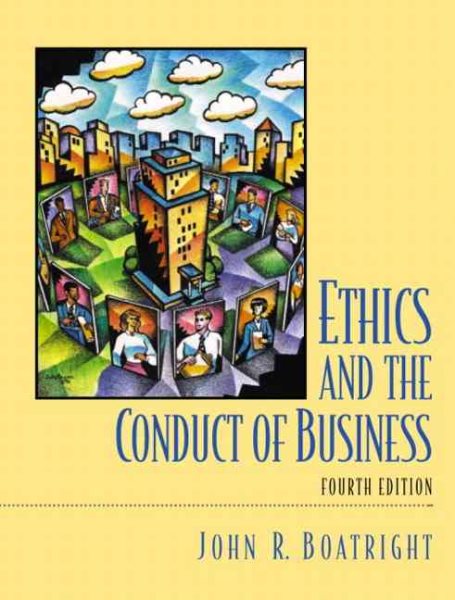 Ethics and the Conduct of Business (4th Edition) cover
