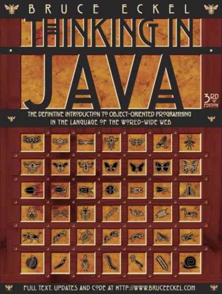 Thinking in Java: The Definitive Introduction to Object-Oriented Programming in the Language of the World-Wide Web, 3rd Edition cover