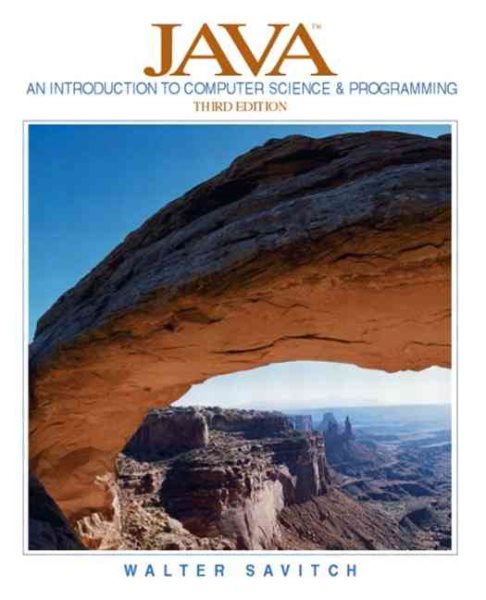 Java: An Introduction to Computer Science and Programming, Third Edition