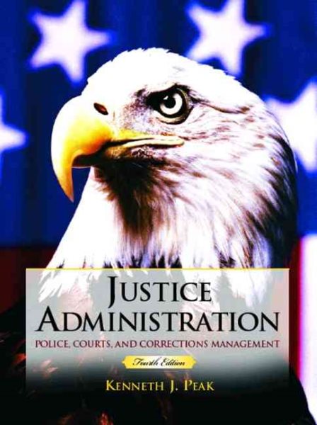 Justice Administration: Police, Courts, and Corrections Management cover