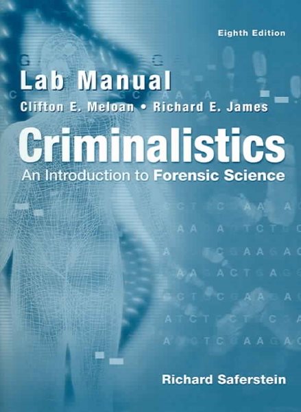 Lab Manual - Criminalistics: An Introduction To Forensic Science