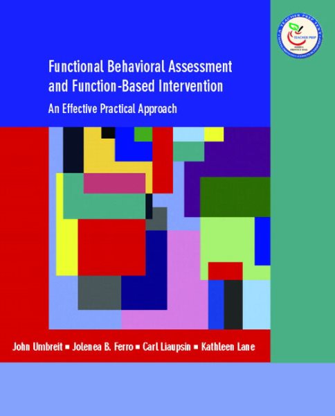 Functional Behavioral Assessment and Function-Based Intervention: An Effective, Practical Approach cover