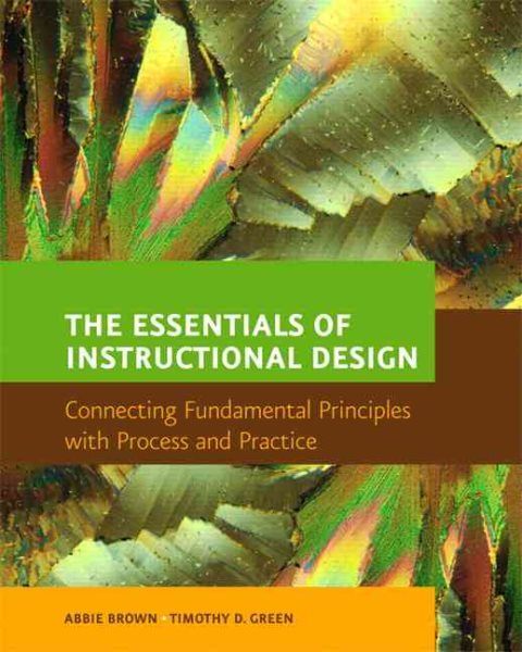 The Essentials of Instructional Design: Connecting Fundamental Principles with Process and Practice cover