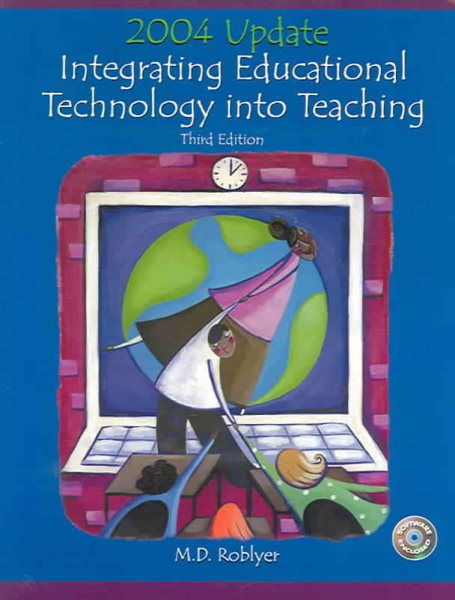 2004 Update: Integrating Educational Technology Into Teaching cover