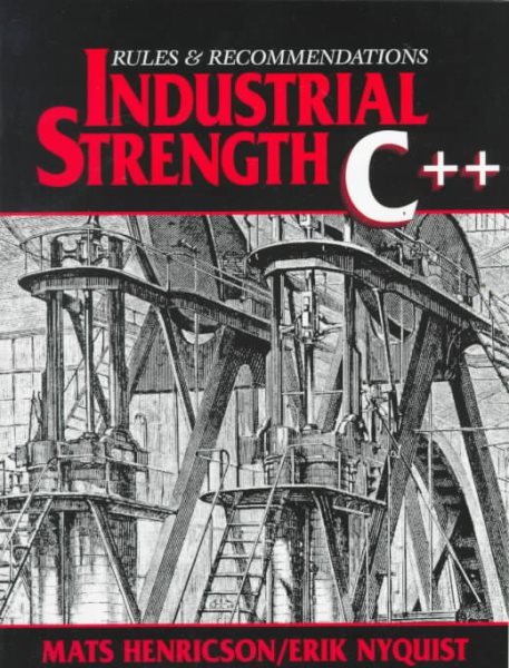 Industrial Strength C++: Rules and Recommendations (Prentice Hall Series in Innovative Technology) cover