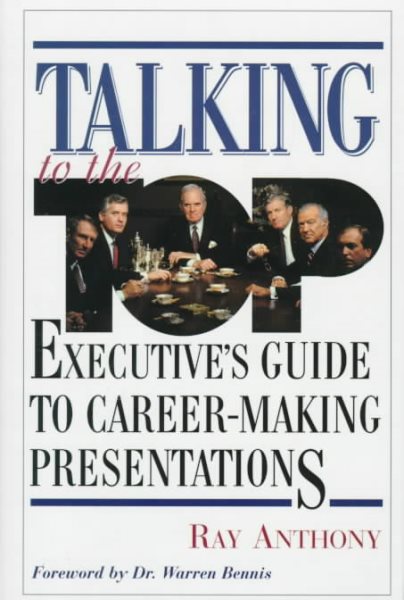Talking to the Top: Executive's Guide to Career-Making Presentations cover