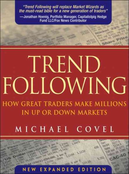 Trend Following: How Great Traders Make Millions in Up or Down Markets, New Expanded Edition cover