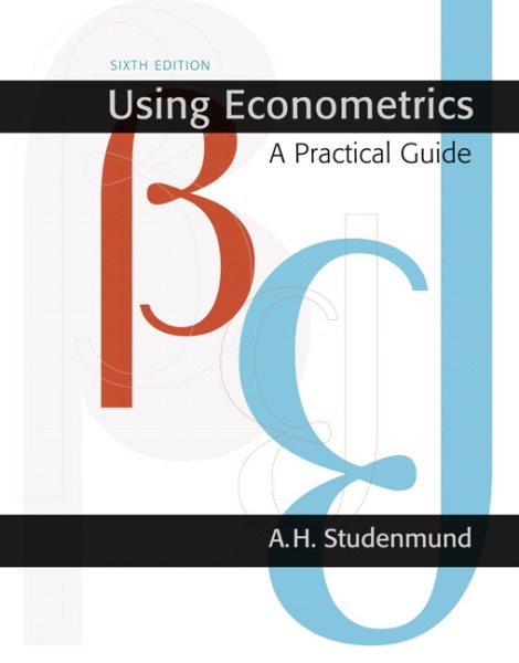 Using Econometrics: A Practical Guide (6th Edition) (Addison-Wesley Series in Economics)