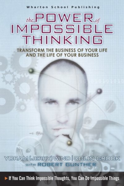 The Power Of Impossible Thinking: Transform The Business Of Your Life & The Life Of Your Business cover