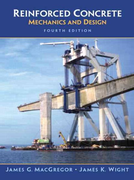 Reinforced Concrete: Mechanics and Design (4th Edition) (Civil Engineering and Engineering Mechanics) cover
