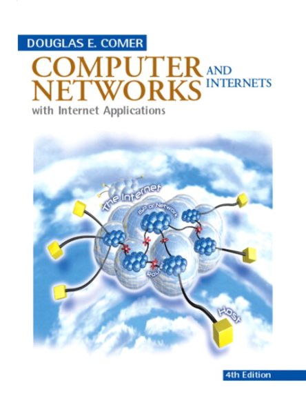 Computer Networks and Internets with Internet Applications (4th Edition) cover