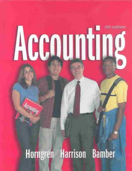 Accounting, 6th Edition, 1-26 (Charles T. Horngren Series in Accounting) cover