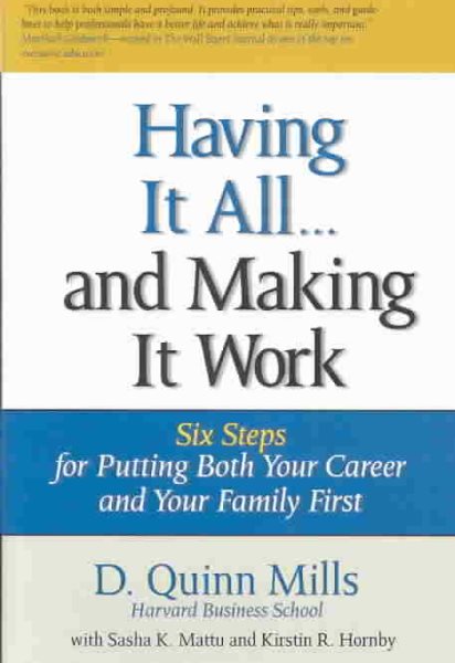 Having It All ... and Making It Work: Six Steps for Putting Both Your Career and Your Family First cover
