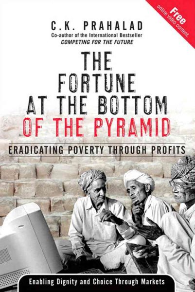 The Fortune at the Bottom of the Pyramid: Eradicating Poverty Through Profits cover