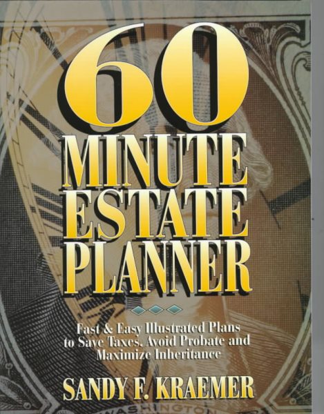 60 Minute Estate Planner: Fast and Easy Illustrated Plans to Save Taxes, Avoid Probate and Maximize Inheritance cover